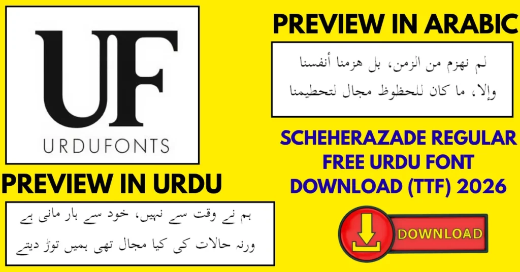 Scheherazade Regular Urdu font preview showing versatile Nastaliq-style letters with smooth readability and elegant flowing strokes. Includes Urdu and Arabic sample text, ideal for writers, designers, and publishers.
