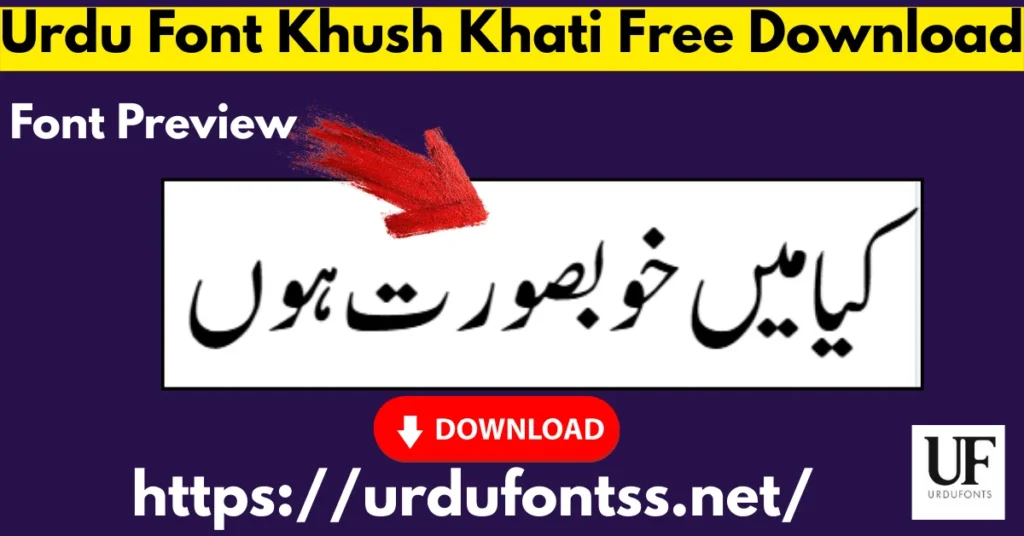 Khush Khati Urdu Font Preview with Download Button - Free TTF 2026