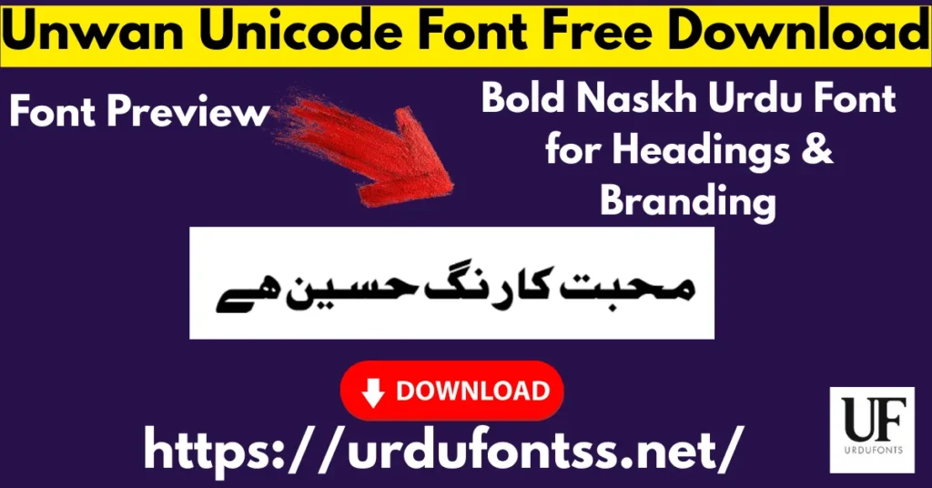 Unwan Unicode Urdu Font Preview with Download Button - Bold Naskh TTF 2026